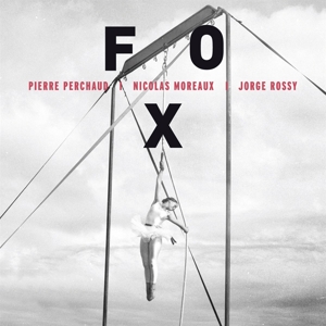 CD Shop - PERCHAUD/MOREAUX/ROSSY FOX