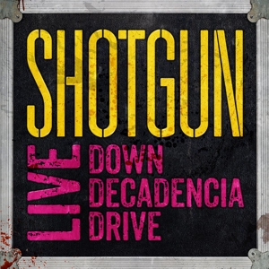 CD Shop - SHOTGUN LIVE-DOWN DECADENCIA DRIVE