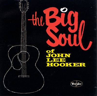 CD Shop - HOOKER, JOHN LEE BIG SOUL OF JOHN LEE HOOKER