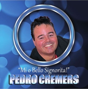 CD Shop - CREMERS, PEDRO MI O BELLO SIGNORITA