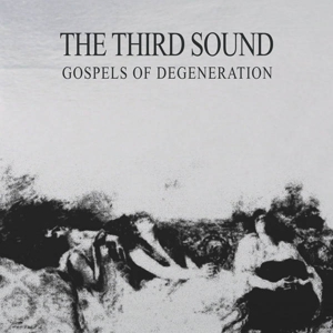 CD Shop - THIRD SOUND GOSPELS OF DEGENERATION