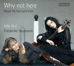 CD Shop - PERL, HILLE WHY NOT HERE:MUSIC FOR 2 LYRA VIOLS