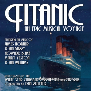 CD Shop - WHITE STAR CHAMBER ORCHES TITANIC: AN EPIC MUSICAL VOYAGE