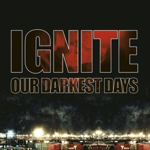 CD Shop - IGNITE Our Darkest Days