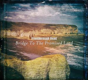 CD Shop - FLAMBOROUGH HEAD BRIDGE TO THE PROMISED LA