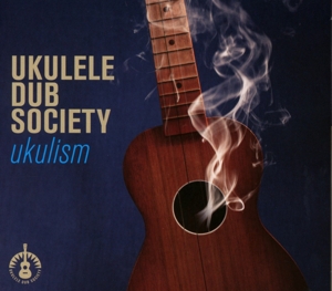 CD Shop - UKULELE DUB SOCIETY UKULISM