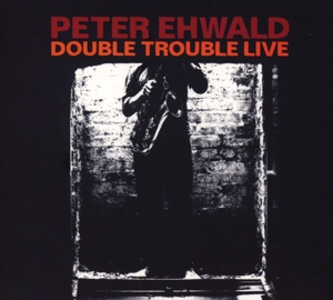 CD Shop - EHWALD, PETER DOUBLE TROUBLE LIVE