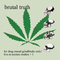 CD Shop - BRUTAL TRUTH FOR DRUG CRAZED GRIN