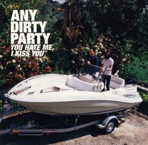 CD Shop - ANY DIRTY PARTY YOU HATE ME