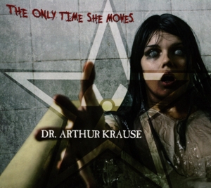 CD Shop - DR. ARTHUR KRAUSE ONLY TIME SHE MOVES