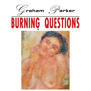 CD Shop - PARKER, GRAHAM BURNING QUESTIONS