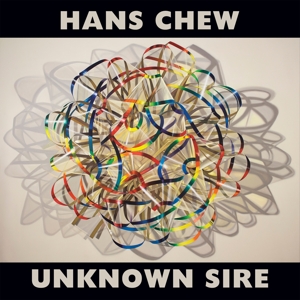 CD Shop - CHEW, HANS UNKNOWN SIRE