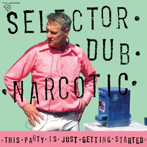 CD Shop - SELECTOR DUB NARCOTIC THIS PARTY IS JUST GETTING STARTED