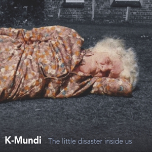 CD Shop - K-MUNDI LITTLE DISASTER INSIDE US
