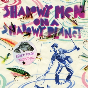 CD Shop - SHADOWY MEN ON A SHADOWY PLANET SPORT FISHIN: THE LURE OF THE BAIT, THE LUCK OF THE HOOK