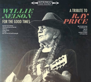 CD Shop - NELSON, WILLIE FOR THE GOOD TIMES: A TRIBUTE TO RAY PRICE