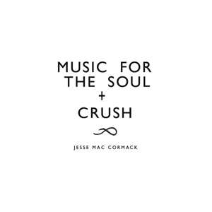CD Shop - MAC CORMACK, JESSE MUSIC FOR THE SOUL + CRUSH