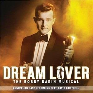 CD Shop - CAMPBELL, DAVID DREAM LOVER - THE BOBBY DARIN MUSICAL (AUSTRALIAN CAST RECORDING)