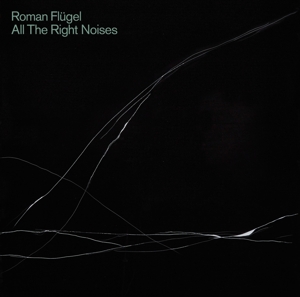 CD Shop - FLUGEL, ROMAN ALL THE RIGHT NOISES