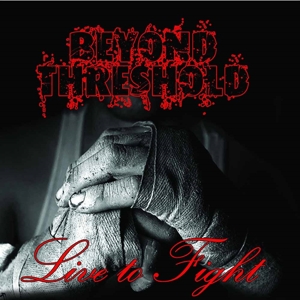 CD Shop - BEYOND THRESHOLD LIVE TO FIGHT