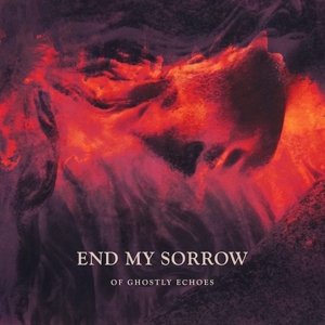 CD Shop - END MY SORROW OF GHOSTLY ECHOES