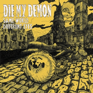 CD Shop - DIE MY DEMON 7-SAME WORLD, DIFFERENT EYES
