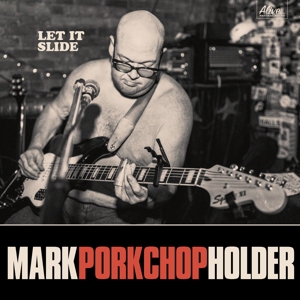 CD Shop - HOLDER, MARK PORKCHOP LET IT SLIDE