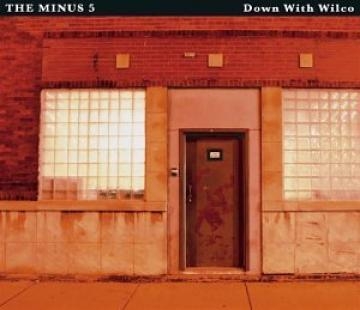 CD Shop - WILCO/MINUS 5 DOWN WITH WILCO