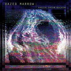 CD Shop - DAZED MARROW GAESEKI DREAM MACHINE