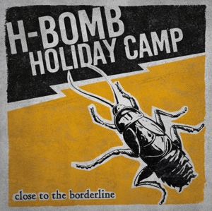 CD Shop - H-BOMB HOLIDAY CAMP CLOSE TO THE BORDERLINE