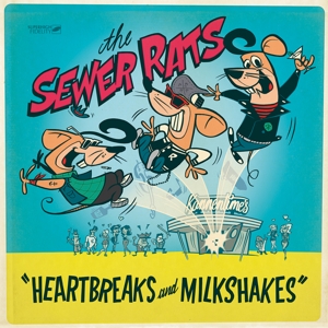 CD Shop - SEWER RATS HEARTBREAKS AND MILKSHAKES