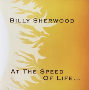 CD Shop - SHERWOOD, BILLY AT THE SPEED OF LIFE...