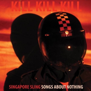 CD Shop - SINGAPORE SLING KILL KILL KILL