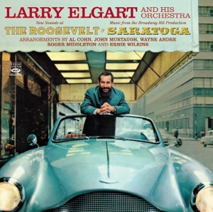 CD Shop - ELGART, LARRY -ORCHESTRA- NEW SOUNDS AT THE ROOSEVELT/MUSIC FROM THE BROADWAY HIT PRODUCTION SARATOGA
