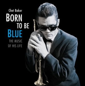 CD Shop - BAKER, CHET BORN TO BE BLUE / A HEARTFELT HOMAGE TO THE LIFE AND