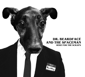 CD Shop - DR. BEARDFACE AND THE SPA HERE FOR THE SCRAPS
