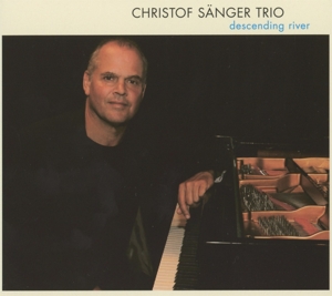 CD Shop - CHRISTOF SANGER-TRIO- DESCENDING RIVER