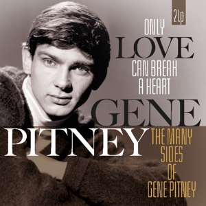 CD Shop - PITNEY, GENE ONLY LOVE CAN BREAK A HEART/MANY SIDES OF GENE PITNEY