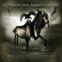 CD Shop - A PALE HORSE NAMED DEATH AND HELL WILL FOLLOW ME