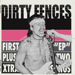 CD Shop - DIRTY FENCES FIRST EP PLUS