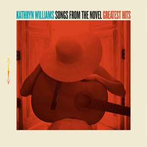 CD Shop - WILLIAMS, KATHRYN SONGS FROM THE NOVEL GREATEST HITS