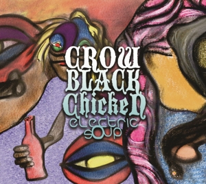CD Shop - CROW BLACK CHICKEN ELECTRIC SOUP