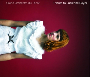 CD Shop - GRAND ORCHESTRE DU TRICOT TRIBUTE TO LUCIENNE BOYER
