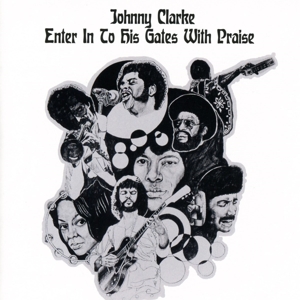 CD Shop - CLARKE, JOHNNY ENTER INTO HIS GATE WITH PRAISE