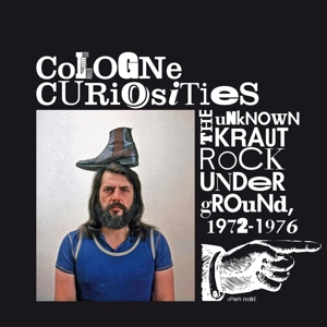 CD Shop - V/A COLOGNE CURIOSITIES: THE UNKNOWN KRAUTROCK UNDERGROUND 1972-1976