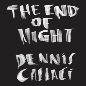 CD Shop - CALLACI, DENNIS END OF NIGHT