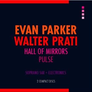 CD Shop - PARKER, EVAN/WALTER PRATI HALL OF MIRRORS/PULSE