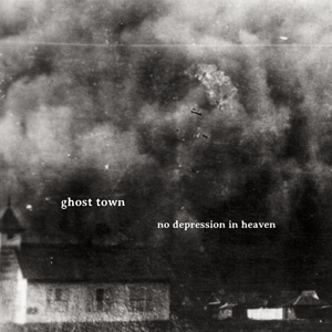 CD Shop - GHOST TOWN NO DEPRESSION IN HEAVEN