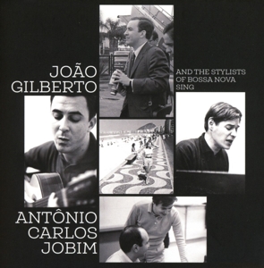 CD Shop - GILBERTO, JOAO AND THE STYLISTS OF BOSSA NOVA SING ANTONIO CARLOS JOBIM