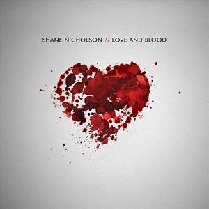 CD Shop - NICHOLSON, SHANE LOVE AND BLOOD